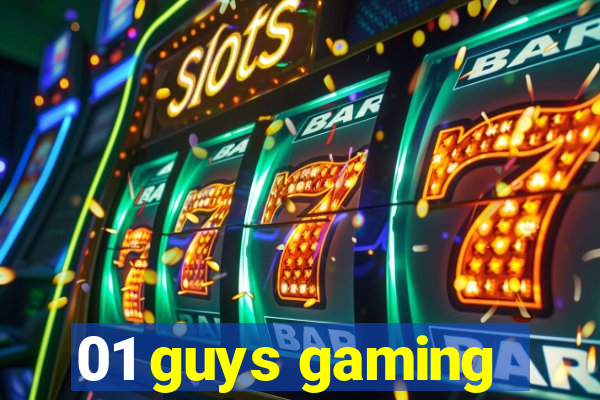 01 guys gaming